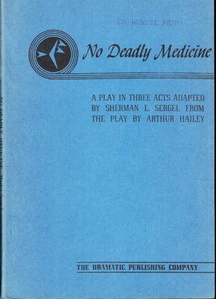 Item #54516 No Deadly Medicine. Sherman L. Sergel from the, Arthur Hailey