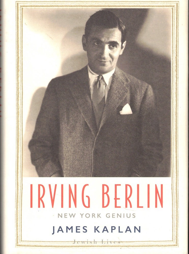 Item #54533 Irving Berlin: New York Genius. James Kaplan.