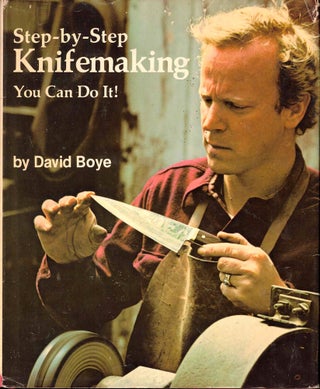 Item #54550 Step by Step Knifemaking: You Can Do It! David Boye