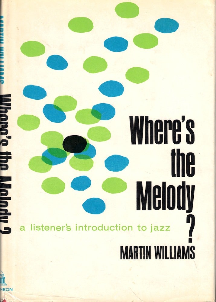 Item #54595 Where's the Melody? A Listener's Introduction to Jazz. Martin Williams.