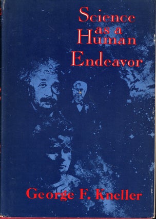 Item #54604 Science as a Human Endeavor. George F. Kneller