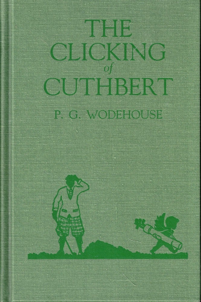 Item #54631 The Clicking of Cuthbert. P. G. Wodehouse.