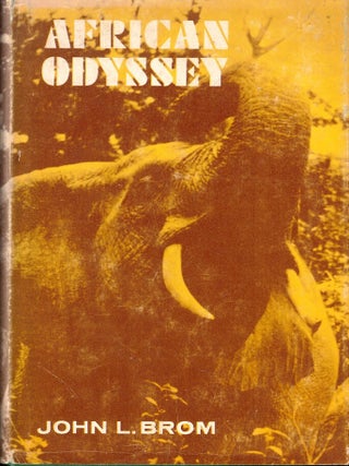 Item #54719 African Odyssey. John L. Brom