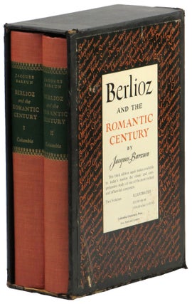 Item #54723 Berlioz and the Romantic Century. Jacques Barzun