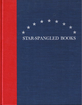 Item #54731 Star Spangled Books: Books, Sheet Music, Newspapers, Manuscripts and Persons...