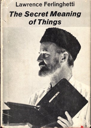 Item #54804 The Secret Meaning of Things. Lawrence Ferlinghetti