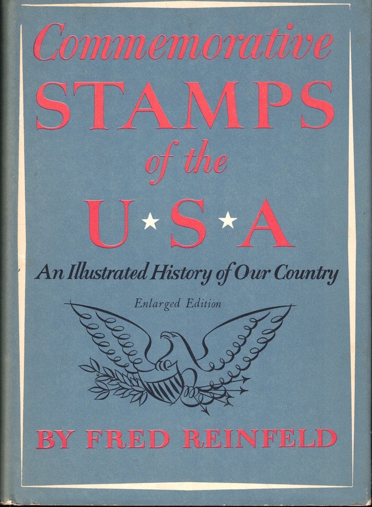 Item #54833 Commemorative Stamps of the U.S.A.: An Illustrated History of our Country. Fred Reinfeld.