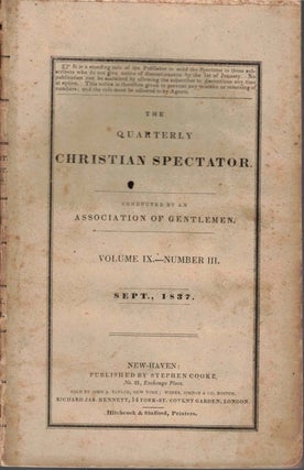 Item #54843 The Quarterly Christian Spectator Vol. IX No. III, September 1837. Durrie and Peck
