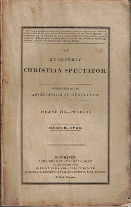 Item #54844 The Quarterly Christian Spectator Vol. VIII No. I, March 1836. Durrie and Peck