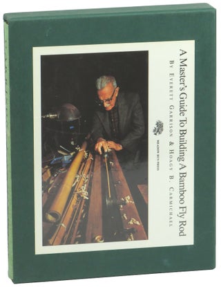 Item #54859 A Master's Guide to Building a Bamboo Fly Rod. Everett Garrison, Hoagy B. Carmichael