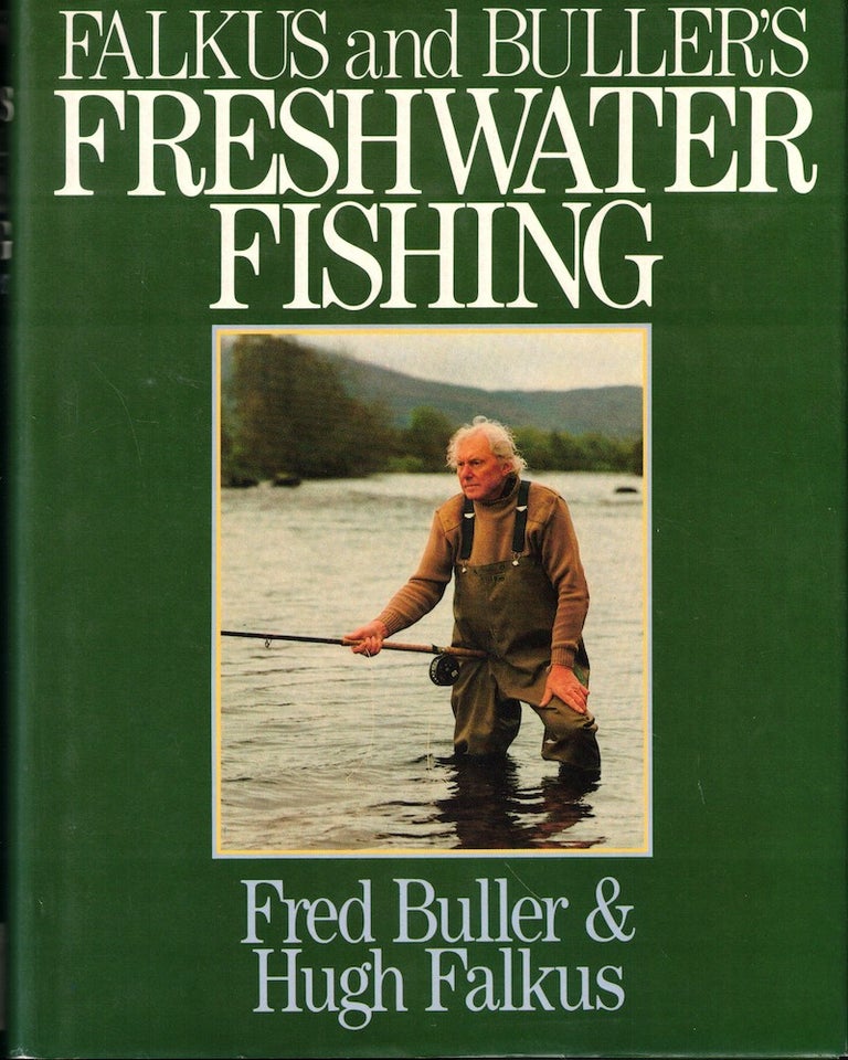 Item #54884 Falkus and Buller's Freshwater Fishing. Fred Buller, Hugh Falkus.