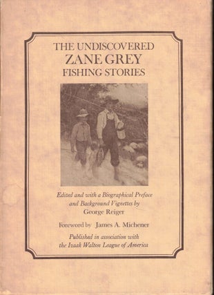 Item #54932 The Undiscovered Zane Grey Fishing Stories. Zane Grey