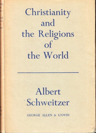Item #55010 Christianity and the Religions of the World. Albert Schweitzer