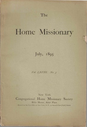 Item #55034 The Home Missionary, July 1895 Vol. LXVIII No.3. American Missionary Association