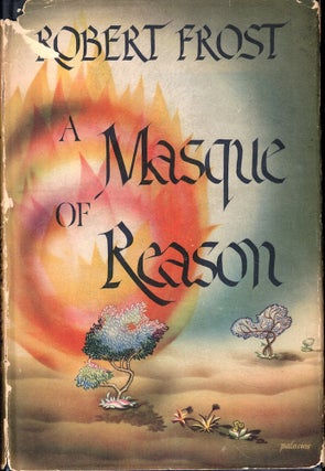 Item #55063 A Masque of Reason. Robert Frost
