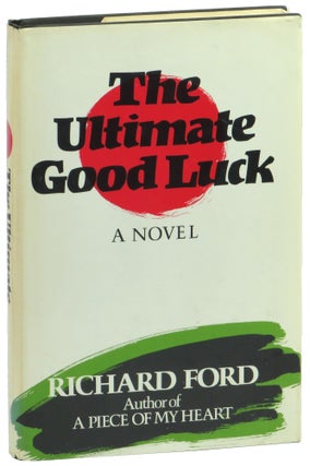 Item #55124 The Ultimate Good Luck. Richard Ford