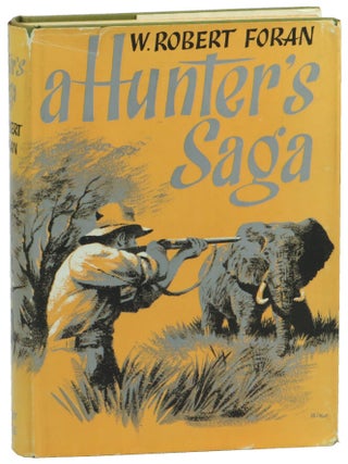 Item #55128 A Hunter's Saga. W. Robert Foran