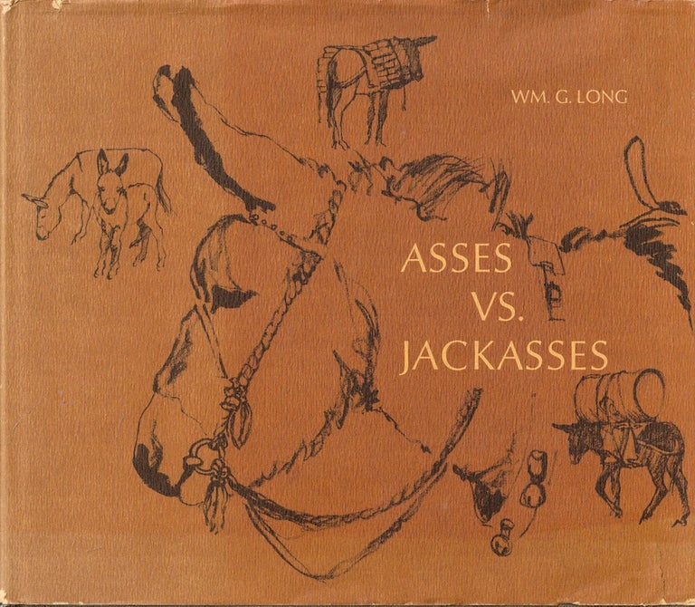 Item #55158 Asses vs. Jackasses. William G. Long.