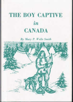 Item #55171 The Boy Captive in Canada. Mary P. Wells Smith