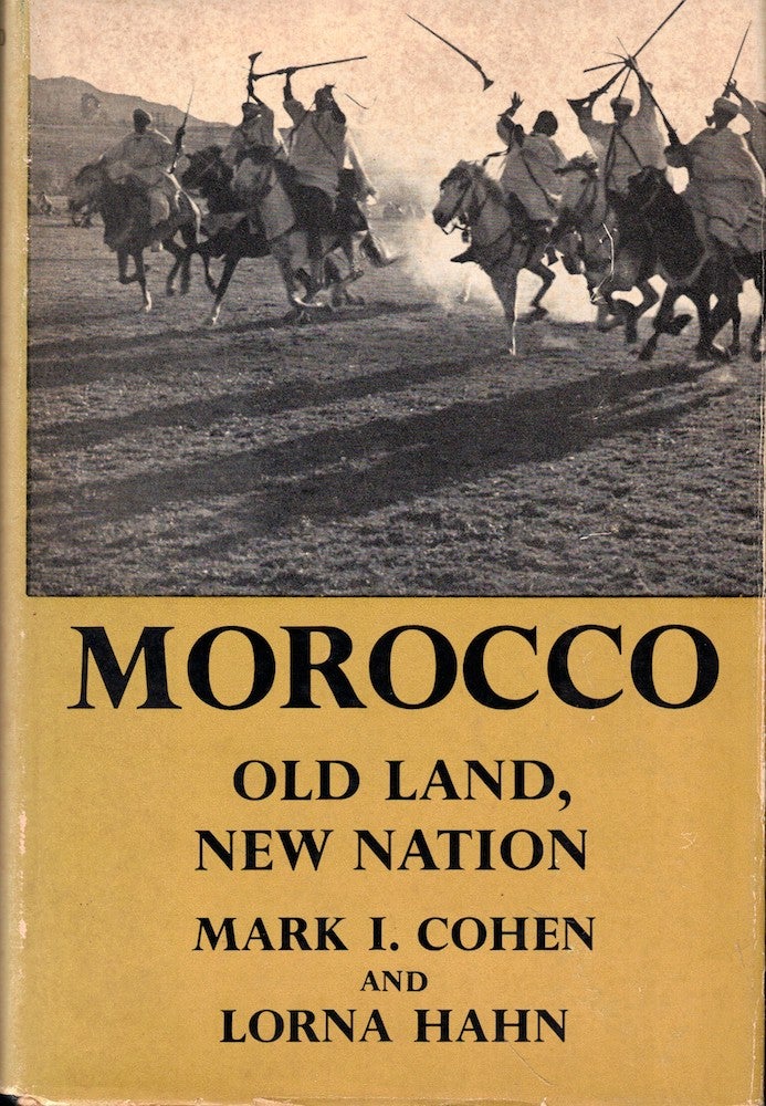 Item #55181 Morocco: Old land, New Nation. Mark I. Cohen, Lorn Hahn.