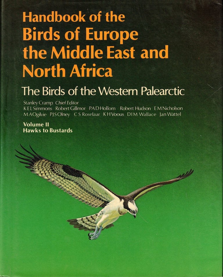 Item #55213 Handbook of the Birds of Europe, the Middle East and North Africa: The Birds of the Western Paleartic, Volume II: Hawks to Bustards. Stanley Cramp.