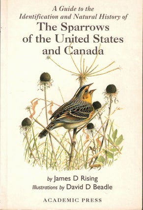 Item #55220 A Guide to the Identification and Natural History of the Sparrows of the United...