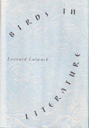 Item #55221 Birds in Literature. Leonard Lutwack