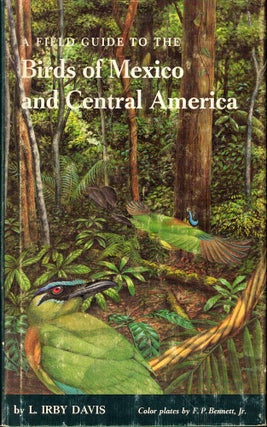 Item #55222 A Field Guide to the Birds of Mexico and Central America. L. Irby Davis
