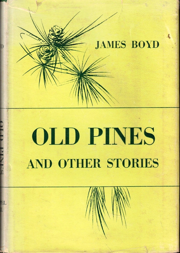 Item #55246 Old Pines and Other Stories. James Boyd.