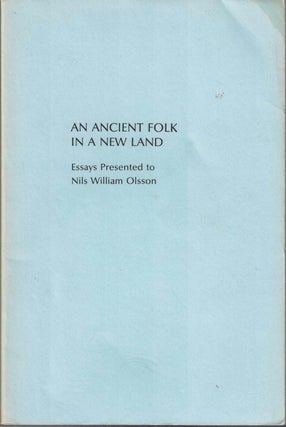 Item #55291 An Ancient Folk In A New Land: Essays In Honor Of Nils William Olsson. H. Arnold Barton