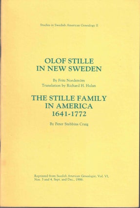 Item #55292 Olof Stille in New Sweden and The Stille Family in American 1641-1772. Fritz...
