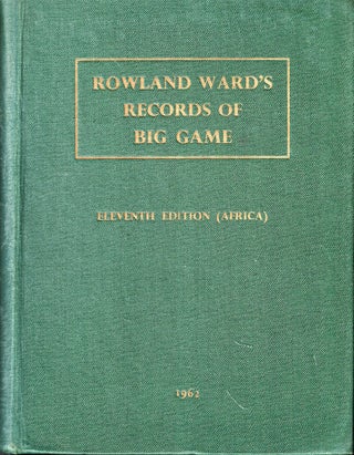 Item #55354 Rowland Ward's Records of Big Game XIth Edition (Africa). Francois Edmond-Blanc...