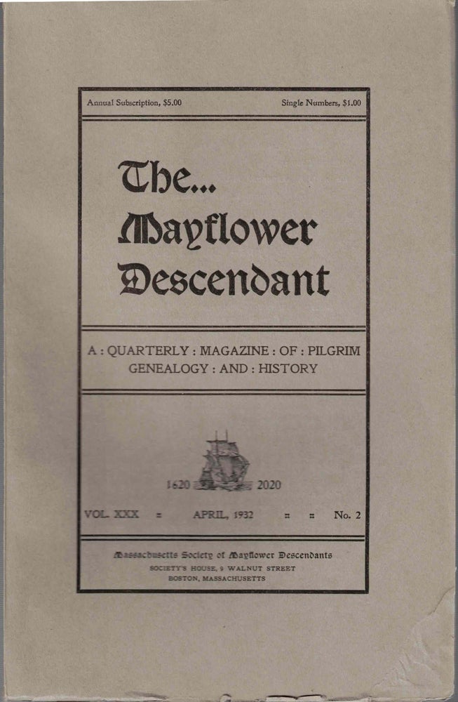 Item #55465 The Mayflower Descendant, A Quarterly Magazine of Pilgrim Genealogy and History, April 1932 Vol. XXX No. 2. George Ernest Bowman.