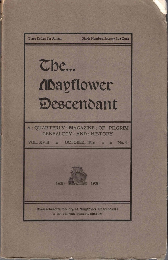 Item #55466 The Mayflower Descendant, A Quarterly Magazine of Pilgrim Genealogy and History, October 1916 Vol. XVIII No. 4. George Ernest Bowman.
