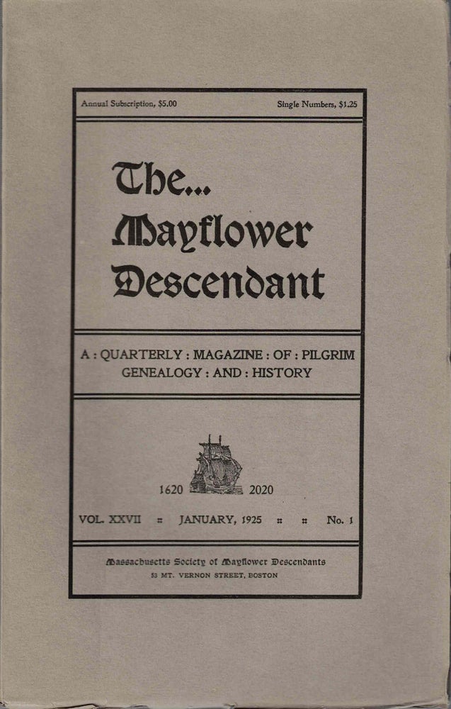 Item #55468 The Mayflower Descendant, A Quarterly Magazine of Pilgrim Genealogy and History, January 1925 Vol. XXVII No. 2. George Ernest Bowman.