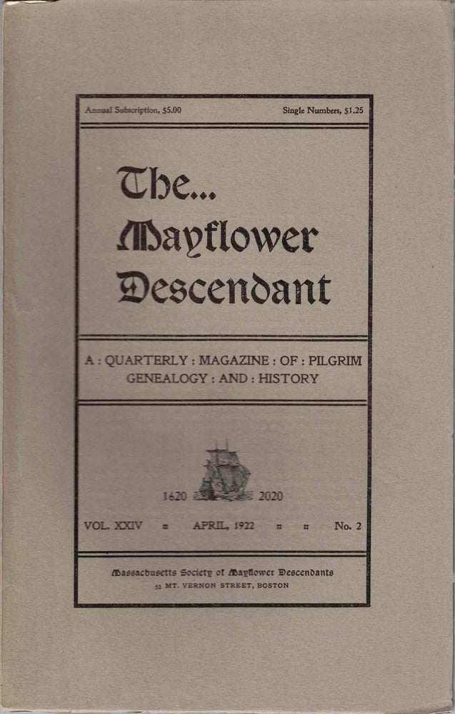 Item #55469 The Mayflower Descendant, A Quarterly Magazine of Pilgrim Genealogy and History, April 1922 Vol. XXIV No. 2. George Ernest Bowman.