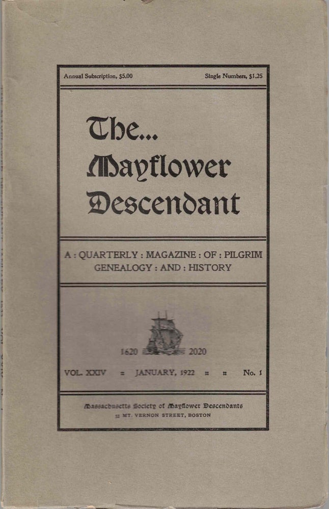 Item #55470 The Mayflower Descendant, A Quarterly Magazine of Pilgrim Genealogy and History, January 1922 Vol. XXIV No. 1. George Ernest Bowman.