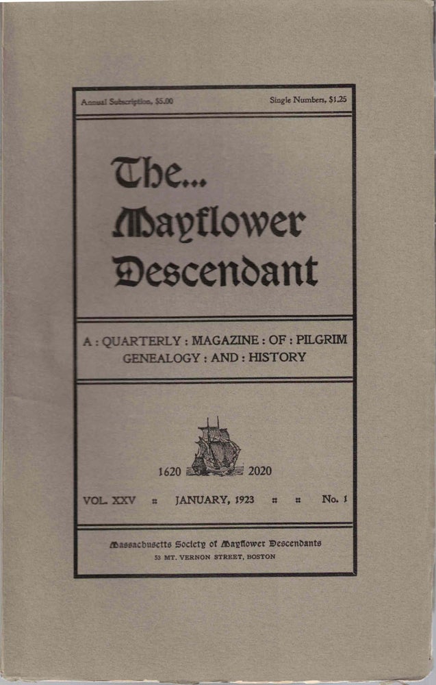 Item #55471 The Mayflower Descendant, A Quarterly Magazine of Pilgrim Genealogy and History, January 1923 Vol. XXV No. 1. George Ernest Bowman.