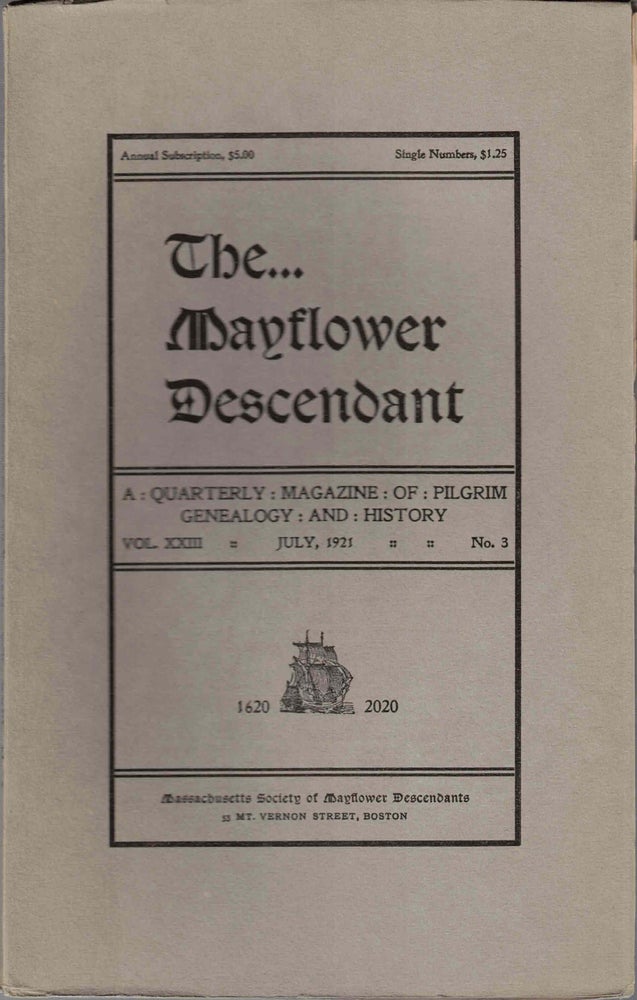 Item #55475 The Mayflower Descendant, A Quarterly Magazine of Pilgrim Genealogy and History, July 1921 Vol. XXIII No. 3. George Ernest Bowman.