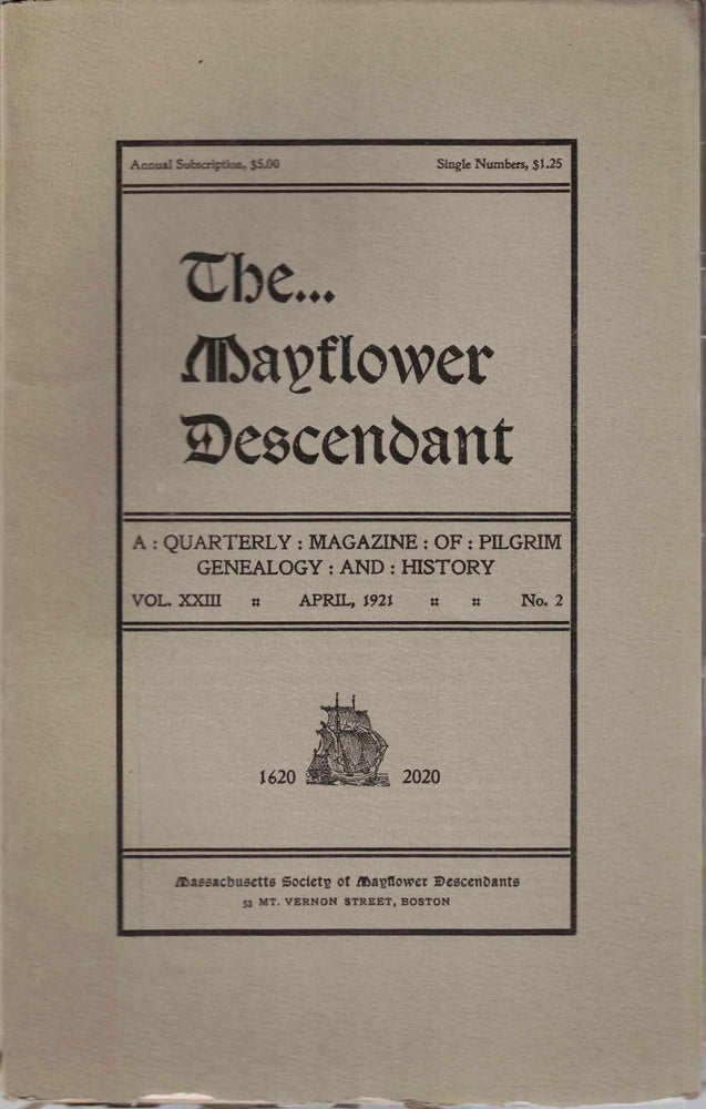 Item #55476 The Mayflower Descendant, A Quarterly Magazine of Pilgrim Genealogy and History, April 1921 Vol. XXIII No. 2. George Ernest Bowman.