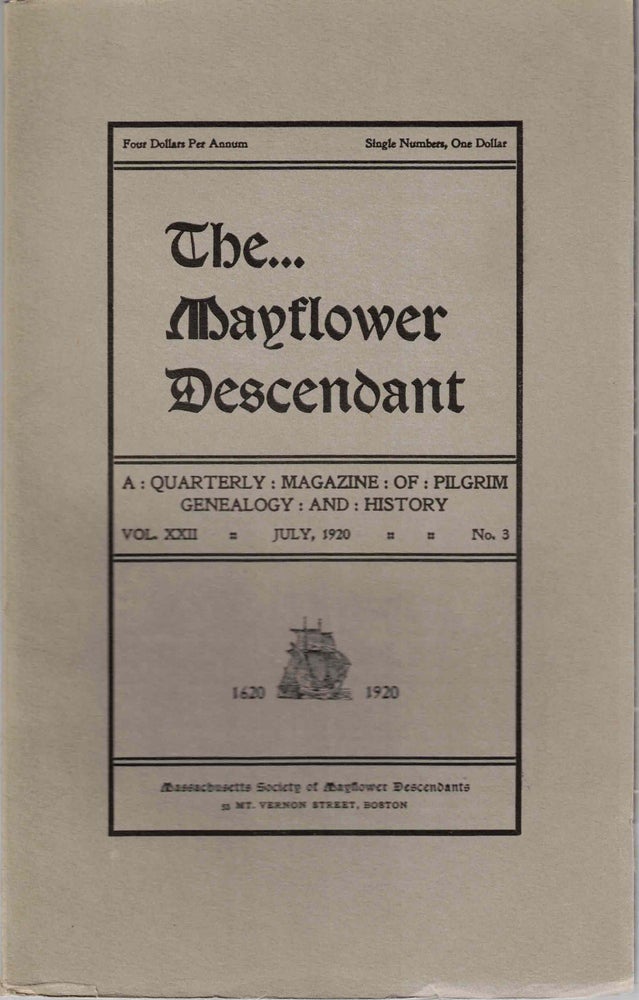 Item #55479 The Mayflower Descendant, A Quarterly Magazine of Pilgrim Genealogy and History, July 1920 Vol. XXII No. 3. George Ernest Bowman.