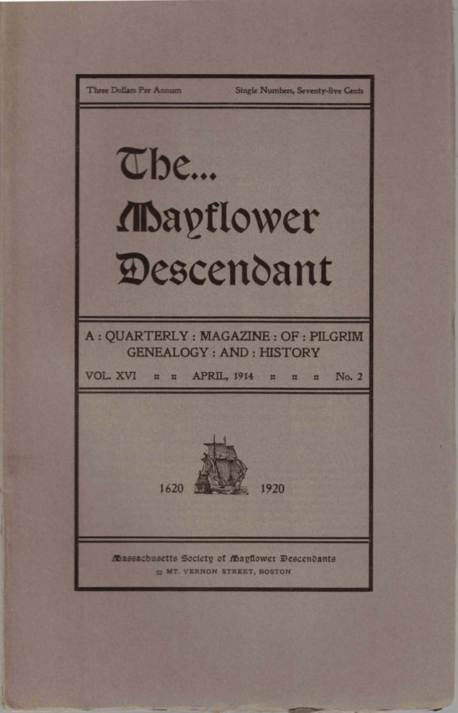 Item #55485 The Mayflower Descendant, A Quarterly Magazine of Pilgrim Genealogy and History April 1914 Vol. XVI No. 2. George Ernest Bowman.