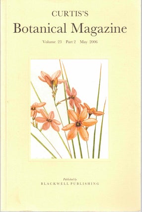 Item #55524 Curtis's Botanical Magazine Volume 23 Part 2 May 2006. Martyn Rix