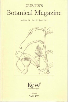 Item #55548 Curtis's Botanical Magazine Volume 34 Part 2 June 2017. Martyn Rix