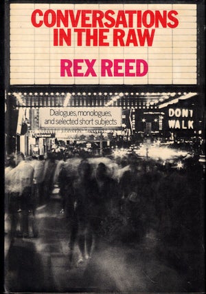 Item #55559 Conversations in the Raw. Rex Reed