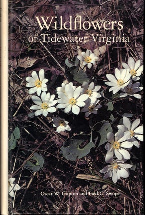 Item #55586 Wildflowers of Tidewater Virginia. Oscar W. Gupton, Fred C. Swope