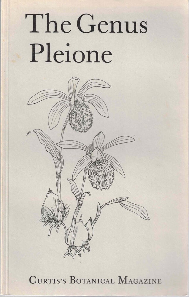 Item #55627 Curtis's Botanical Magazine: The Genus Pleione CLXXVIV Part III. Christopher Grey-Wilson.