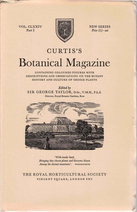 Item #55669 Curtis's Botanical Magazine Volume CLXXIV Part I. Sir George Taylor