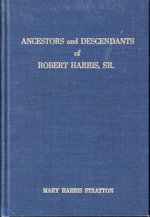 Item #55686 Ancestors and Descendants of Robert Harris, Sr. Mary Harris Stratton
