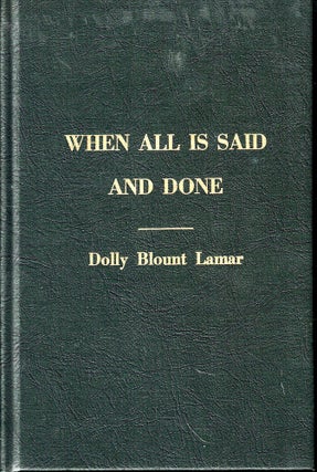 Item #55700 When All is Said and Done. Dolly Blount Lamar
